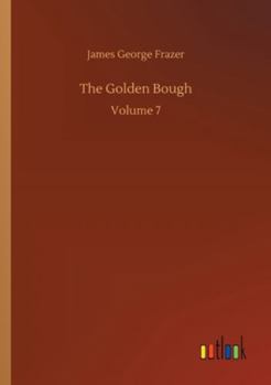 The Golden Bough: A Study in Magic and Religion