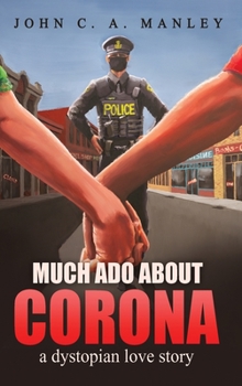 Hardcover Much Ado About Corona: A Dystopian Love Story Book