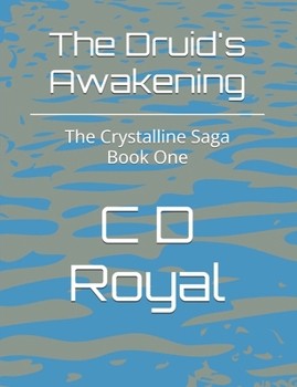 Paperback The Druid's Awakening: The Crystalline Saga Book One Book