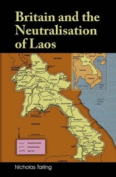 Paperback Britain and the Neutralisation of Laos Book