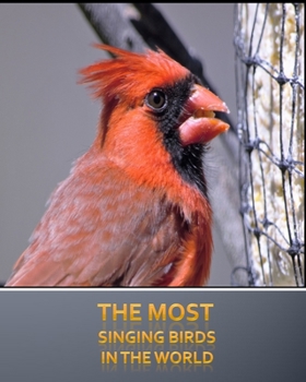 Paperback The most singing birds in the world: the 20 most singing birds and The five most popular domestic birds Book