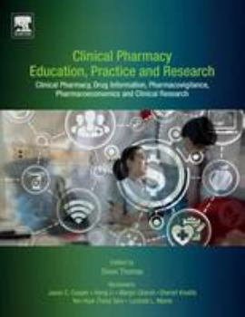 Paperback Clinical Pharmacy Education, Practice and Research: Clinical Pharmacy, Drug Information, Pharmacovigilance, Pharmacoeconomics and Clinical Research Book