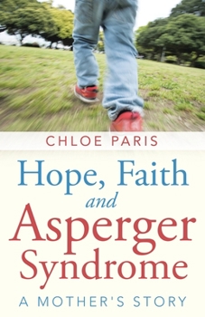 Paperback Hope, Faith and Asperger Syndrome: A Mother's Story Book