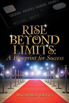 Paperback Rise Beyond Limits: A Blueprint for Success Book