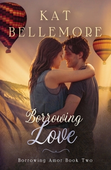 Borrowing Love - Book #2 of the Borrowing Amor