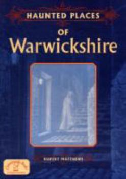 Paperback Haunted Places of Warwickshire (Haunted Places S.) Book