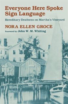 Paperback Everyone Here Spoke Sign Language: Hereditary Deafness on Martha's Vineyard Book