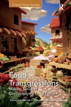 Paperback Food Transgressions: Making Sense of Contemporary Food Politics Book