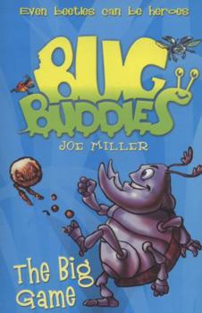 The Big Game (Bug Buddies, Book 1) - Book #1 of the Bug Buddies
