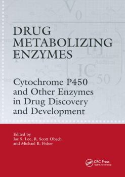 Hardcover Drug Metabolizing Enzymes: Cytochrome P450 and Other Enzymes in Drug Discovery and Development Book