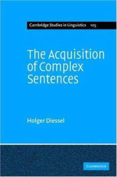 The Acquisition of Complex Sentences - Book  of the Cambridge Studies in Linguistics