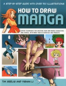 Paperback How to Draw Manga: A Step-By-Step Guide with Over 750 Illustrations: Expert Techniques for Creating Your Own Manga Characters and Stories Book