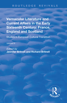 Vernacular Literature and Current Affairs in the Early Sixteenth Century France, England and Scotland