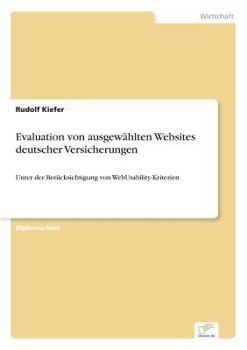 Paperback Evaluation von ausgewählten Websites deutscher Versicherungen: Unter der Berücksichtigung von WebUsability-Kriterien [German] Book