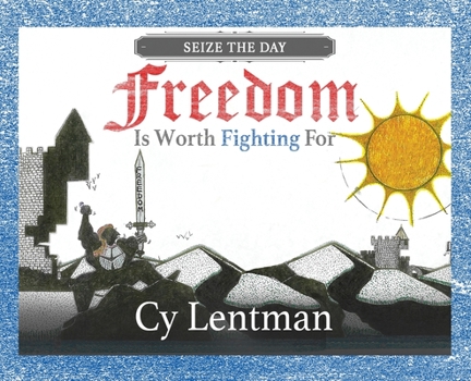 Hardcover Freedom is Worth Fighting For: Seize The Day Book