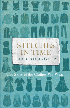 Paperback Stitches in Time: The Story of the Clothes We Wear Book