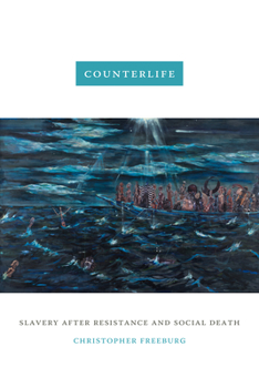 Paperback Counterlife: Slavery After Resistance and Social Death Book