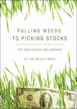 Paperback Pulling Weeds to Picking Stocks: The Adolescent Millionaire Book