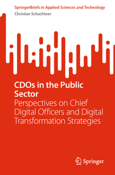 Paperback Cdos in the Public Sector: Perspectives on Chief Digital Officers and Digital Transformation Strategies Book