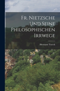 Paperback Fr. Nietzsche und seine philosophischen Irrwege [German] Book