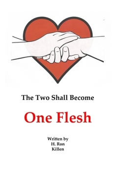 One Flesh: Christian Marriage (The Bible's View of Marriage, Love and Truth)