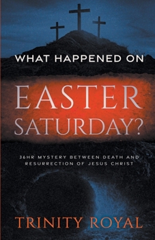 Paperback What Happened on Easter Saturday Book