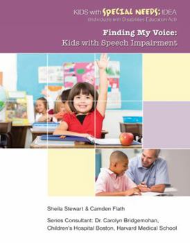 Finding My Voice: Kids with Speech Impairment - Book  of the Kids With Special Needs: IDEA ~ Individuals with Disabilities Education Act