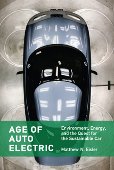 Paperback Age of Auto Electric: Environment, Energy, and the Quest for the Sustainable Car Book