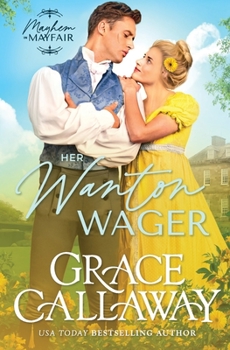 Paperback Her Wanton Wager: An Enemies to Lovers Hot Regency Romance Book