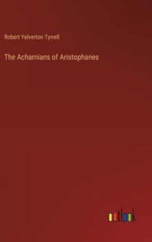 Hardcover The Acharnians of Aristophanes Book