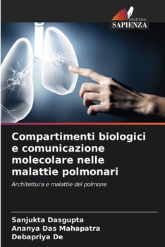 Compartimenti biologici e comunicazione molecolare nelle malattie polmonari (Italian Edition)
