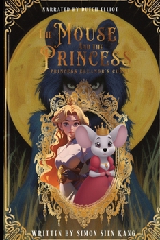 Paperback The Mouse and the Princess: Princess Eleanor's Curse (New Edition) Book