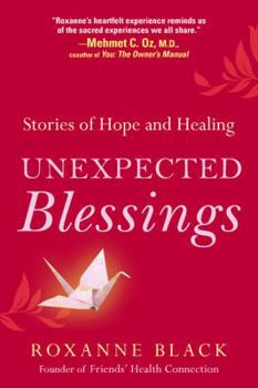 Paperback Unexpected Blessings: Stories of Hope and Healing Book