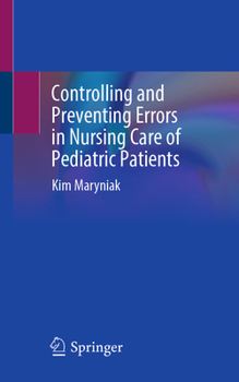 Paperback Controlling and Preventing Errors in Nursing Care of Pediatric Patients Book