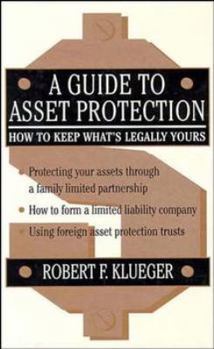 Hardcover A Guide to Asset Protection: How to Keep What's Legally Yours Book