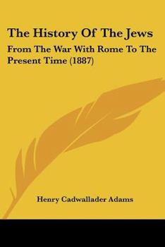 Paperback The History Of The Jews: From The War With Rome To The Present Time (1887) Book