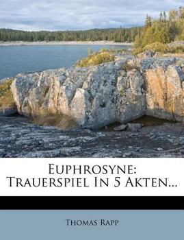 Paperback Euphrosyne: Trauerspiel in 5 Akten... [German] Book