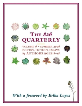 Paperback The 826 Quarterly, Volume 6: Summer 2006 -- Poetry, Fiction, Essays Book