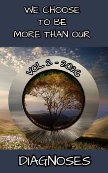 We Choose To Be More Than Our Diagnoses