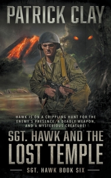 Paperback Sgt. Hawk and the Lost Temple (Sgt. Hawk 6): A World War II Novel Book