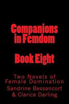 Paperback Companions in Femdom - Book Eight: Two Novels of Female Domination Book