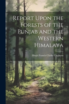 Paperback Report Upon the Forests of the Punjab and the Western Himalaya Book