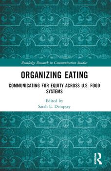 Paperback Organizing Eating: Communicating for Equity Across U.S. Food Systems Book