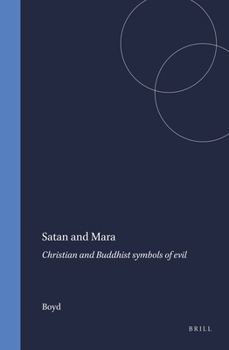 Satan and Mara: Christian and Buddhist Symbols of Evil [Studies in th History of Religions XXVII