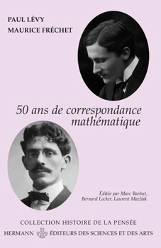 Paperback 50 ans de correspondance mathématique: en 107 Lettres [French] Book