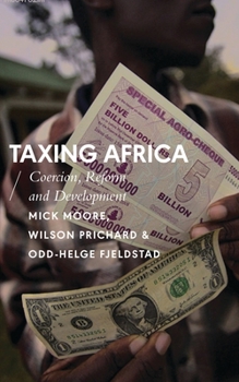 Paperback Taxing Africa: Coercion, Reform and Development Book