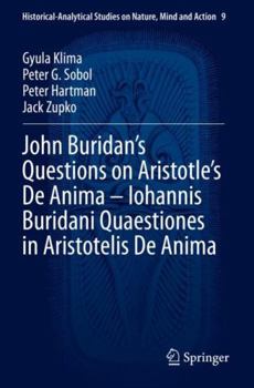 Paperback John Buridan's Questions on Aristotle's de Anima - Iohannis Buridani Quaestiones in Aristotelis de Anima Book