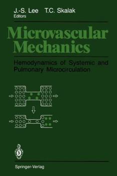 Paperback Microvascular Mechanics: Hemodynamics of Systemic and Pulmonary Microcirculation Book