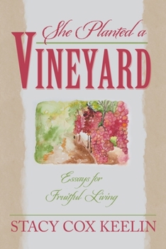 Paperback She Planted a Vineyard: Essays for Fruitful Living Book