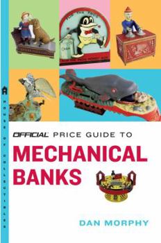 Paperback The Official Price Guide to Mechanical Banks Book